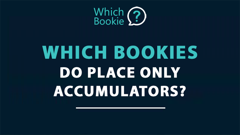 Which Bookies Do Place Only Accumulators?