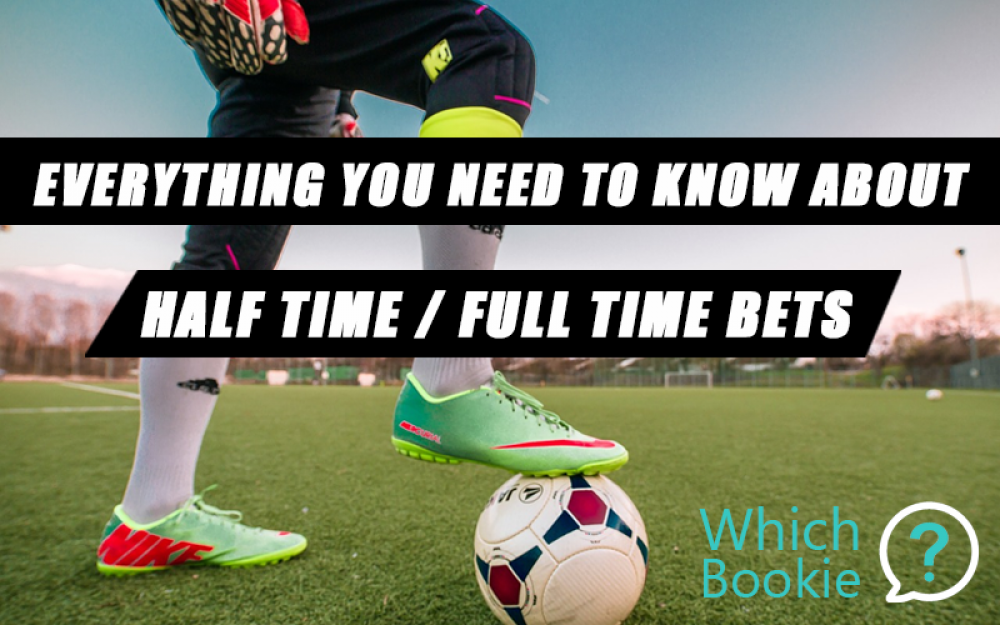 HalfTime / FullTime Betting Strategy » Which Bookie