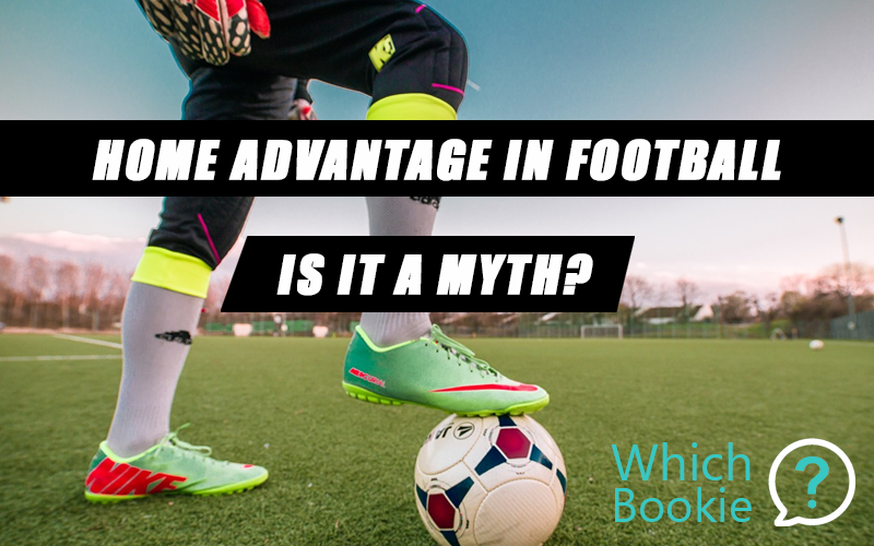Home Advantage in Football > Is it a Myth? > WhichBookie
