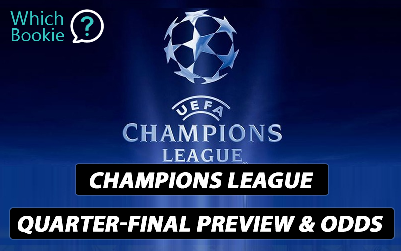 Champions League Quarter Finals Odds & Preview