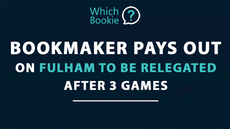Bookmaker Pays Out on Fulham To Be Relegated After 3 Games
