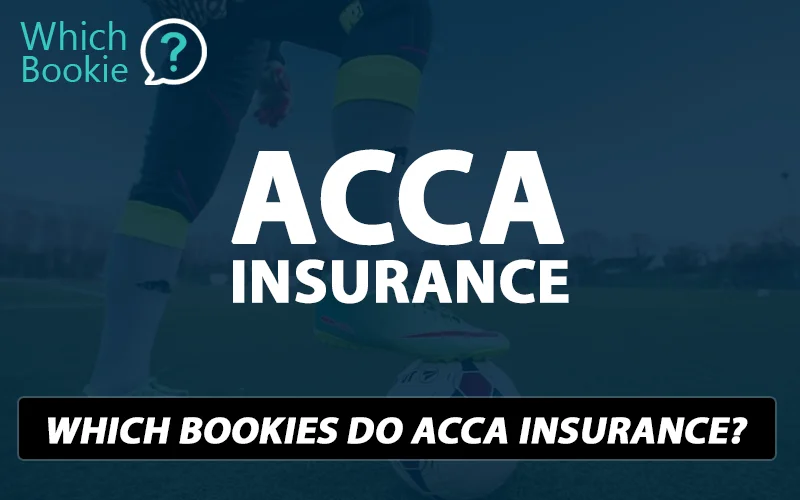 Which Bookies Do Acca Insurance?