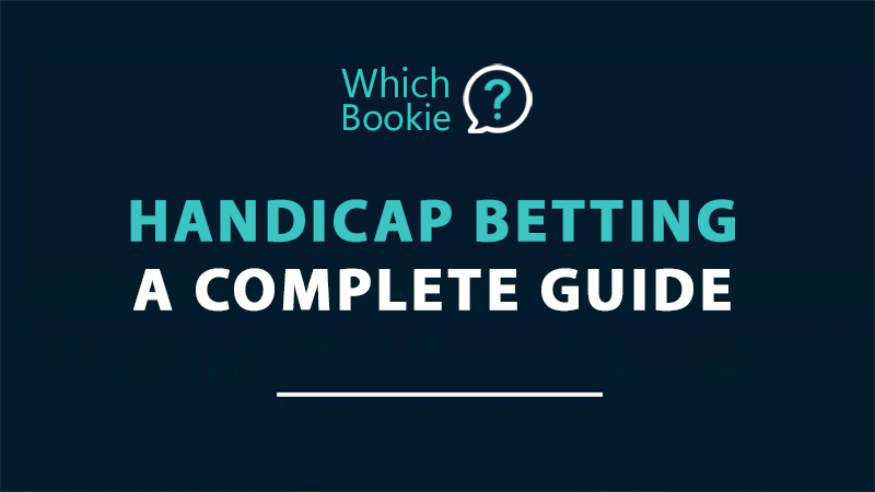 Your Complete Guide to Handicap Betting