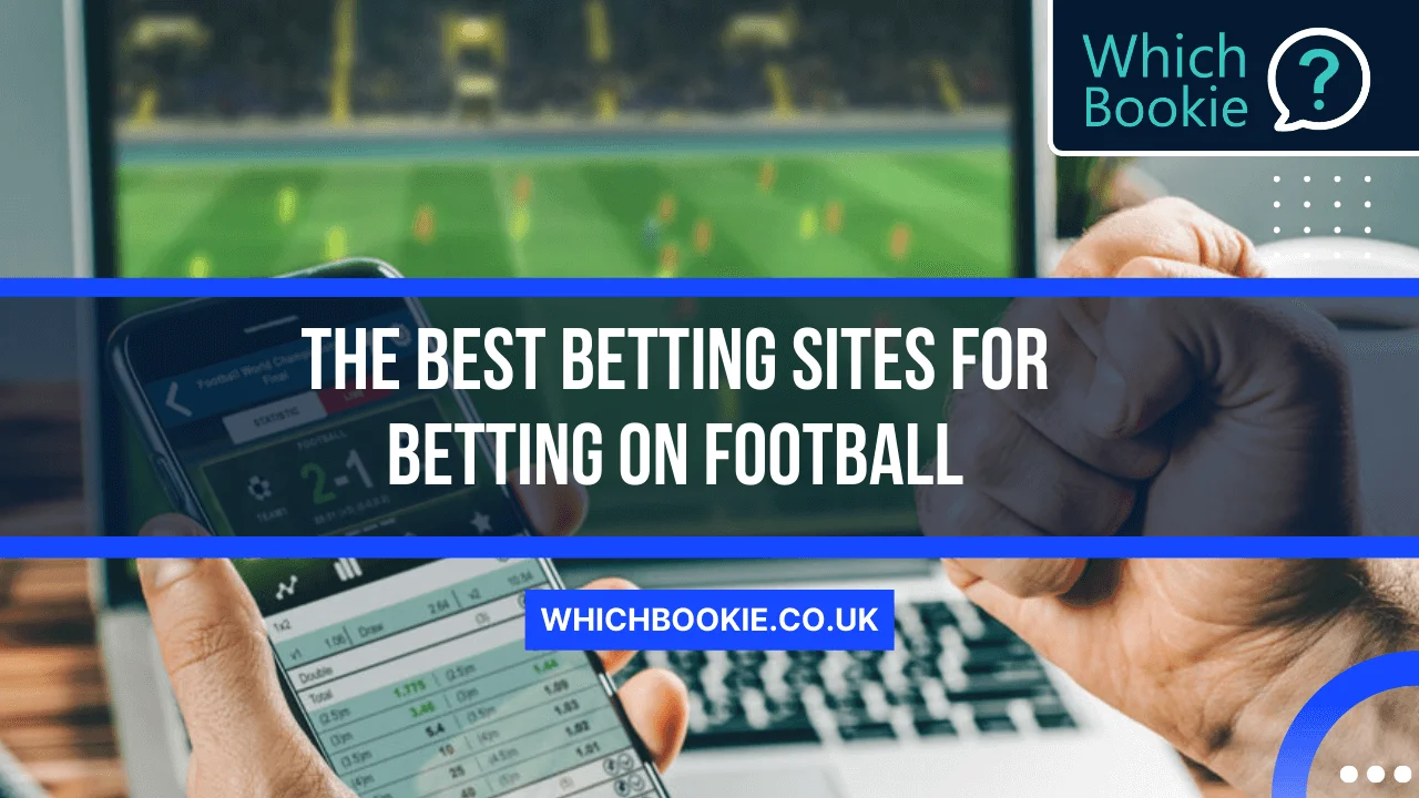 Best Football Betting Sites in UK